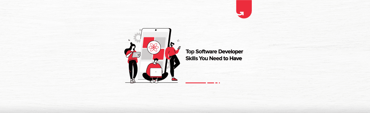 Top Software Developer Skills You Need to Have: How to Improve them