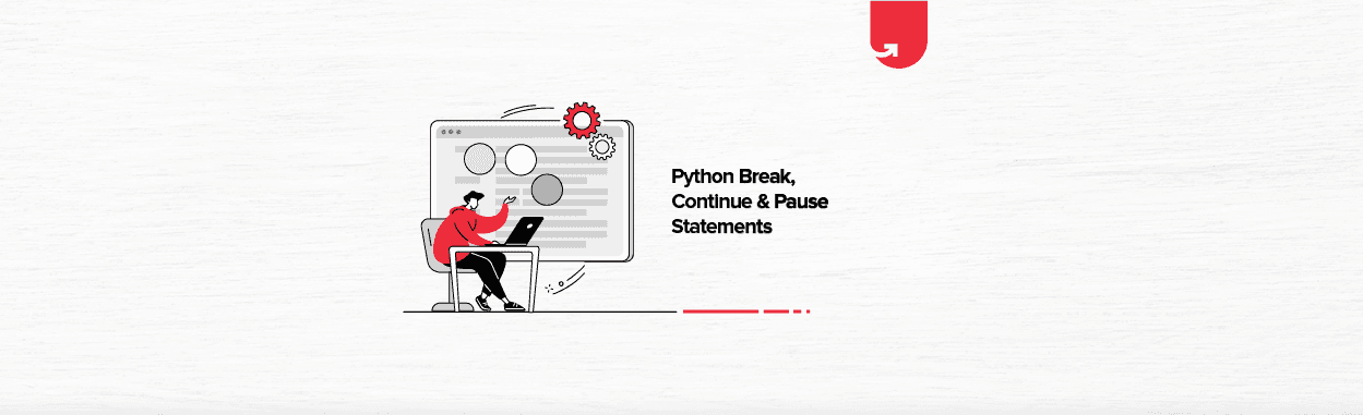 Python Break, Continue &#038; Pass Statements [With Examples]