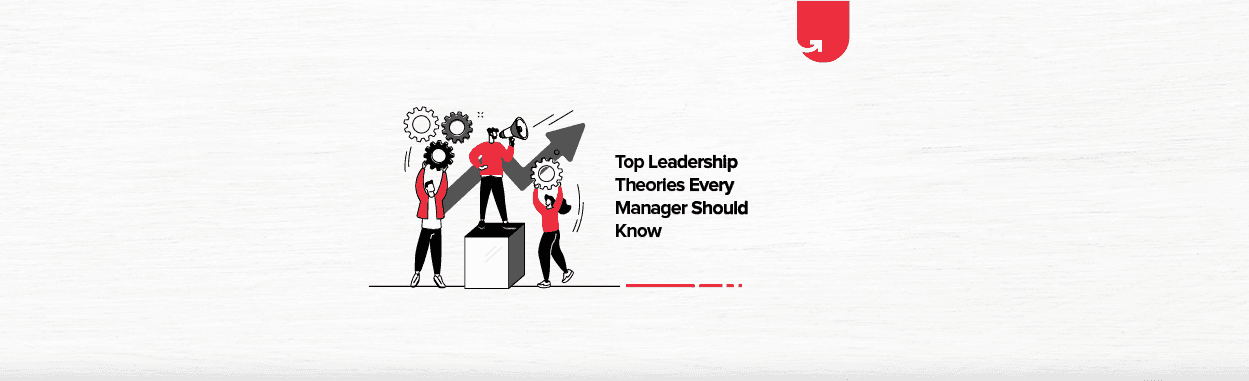 Top Leadership Theories Every Manager Should Know