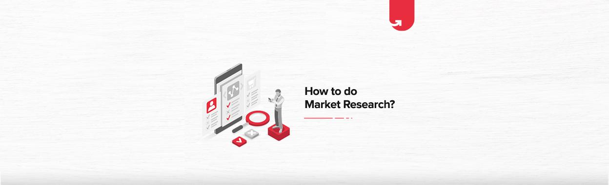How To Do Market Research &#8211; [Ultimate Guide]