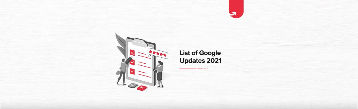 List of Google Updates 2021 [Updated]