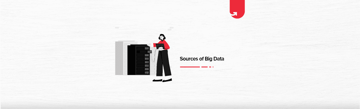 Sources of Big Data: Where does it come from?