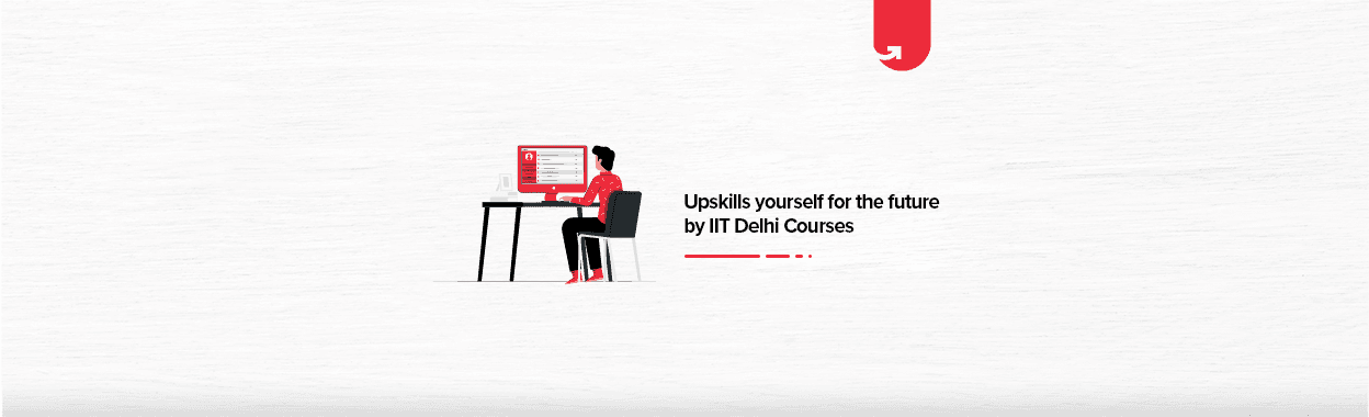 Upskill with Online Courses from IIT Delhi &#038; Transform Your Career