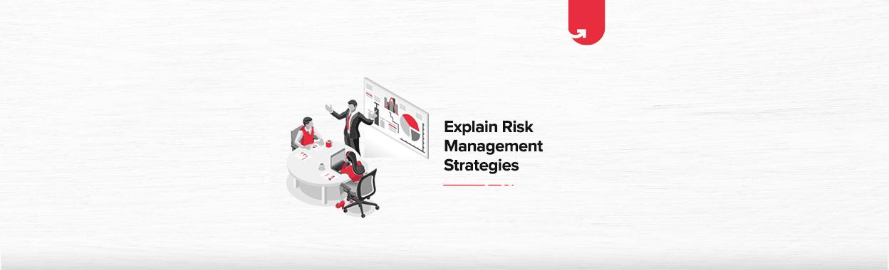 What is Risk Management Strategies? Top Strategies to Follow