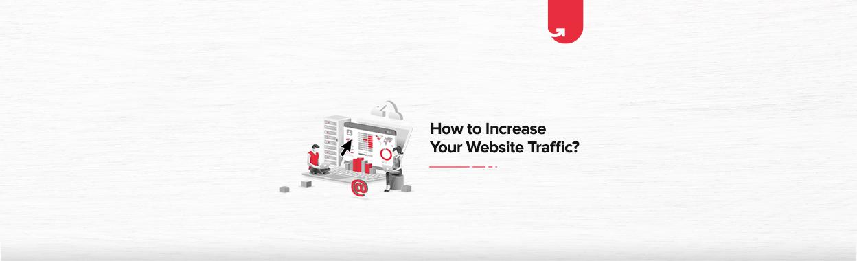 Steps To Increase Your Website Traffic?