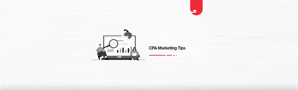 CPA Marketing Tips: What is it and How to Start?