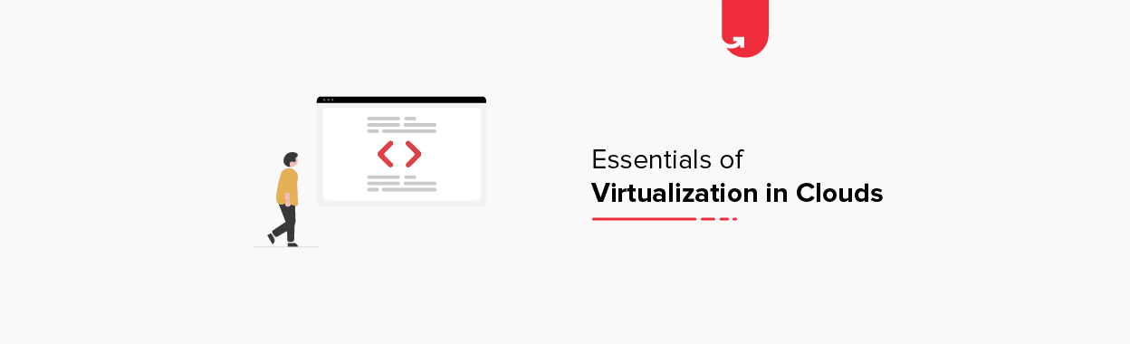 Essentials of Virtualization in Cloud Computing: Types, Use-cases, Benefits