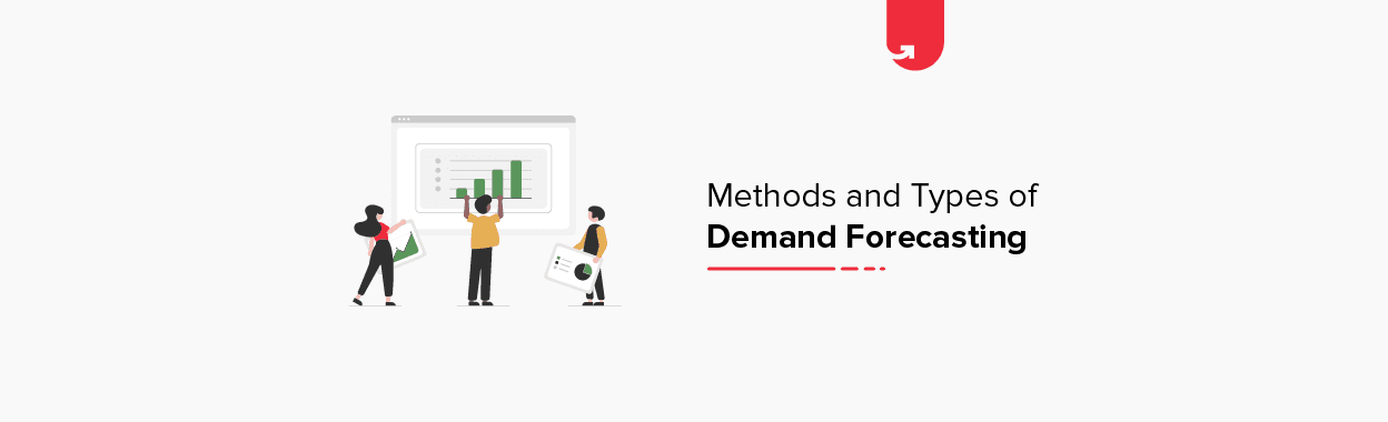 Different Methods and Types of Demand Forecasting Explained