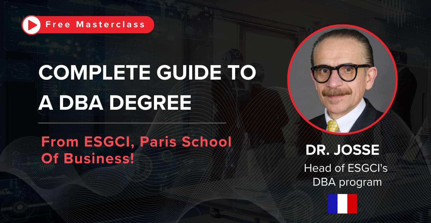 Complete Guide to a DBA Degree from ESGCI, Paris School of Business!