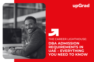 DBA Admission Requirements in UAE – Everything You Need to Know