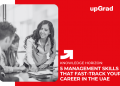 5 Management Skills That Fast-Track Your Career in the UAE