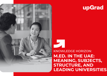 M.Ed. in the UAE Meaning, Subjects, Course Structure, and Leading Universities