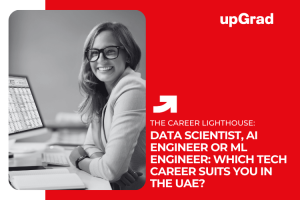 Data Scientist, AI Engineer or ML Engineer: Which Tech Career Suits You in the UAE?