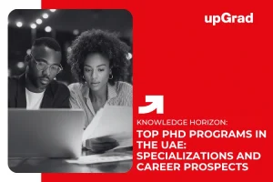 Top PhD Programs in the UAE: Specializations and Career Prospects