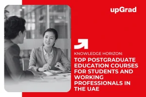 Top Postgraduate Education Courses for Students and Working Professionals in the UAE