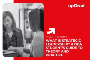 What is Strategic Leadership? A DBA Student’s Guide to Theory and Practice