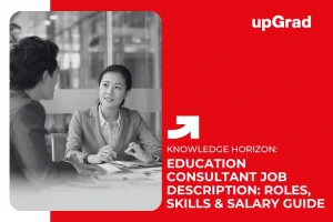 Education Consultant Job Description: Roles, Skills & Salary Guide