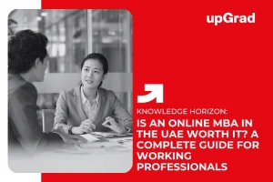Is an Online MBA in the UAE Worth It? A Complete Guide for Working Professionals