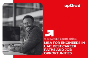 MBA for Engineers in UAE: Best Career Paths and Job Opportunities