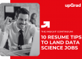 10 Resume Tips to Land Data Science Jobs