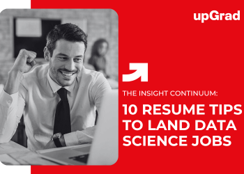10 Resume Tips to Land Data Science Jobs