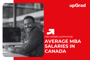 Average MBA Salaries in Canada: What to Expect in 2025-26 and Beyond