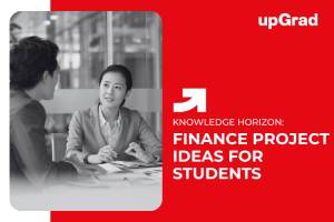 15 Finance Project Topic Ideas, Tools Used and Learning Outcomes