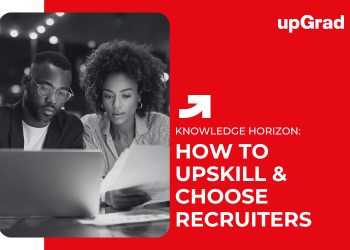 How to Upskill & Choose Recruiters