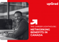 Top 10 Networking Benefits in Canada