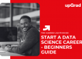 Start a Data Science Career - Beginners Guide.