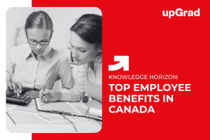10 Top Employee Benefits Offered By Employers in Canada