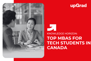 Best MBA Program for Tech Students in Canada: Top Programs to Consider