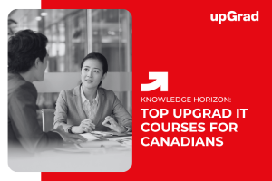 Which upGrad IT Online Career Courses Are Best for Working Professionals in Canada?