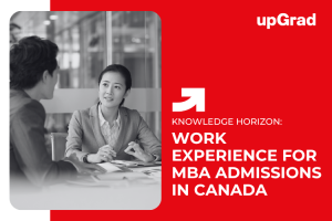 The Importance of Work Experience for Online MBA Admissions in Canada