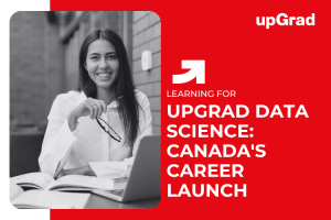 Is upGrad’s Data Science Program the Best Starting Point for Beginners in Canada?