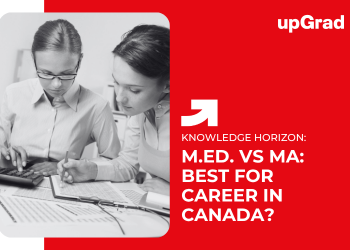 M.Ed. vs MA: Best for Career in Canada?
