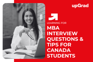 MBA Interview Questions & Tips For Canada Students – Common Questions And How To Prepare