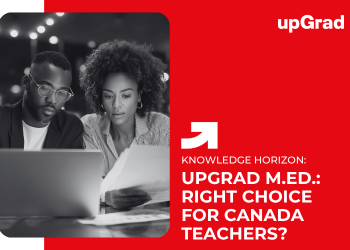 upGrad M.Ed.: Right Choice for Canada Teachers?