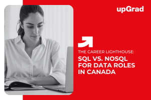 SQL vs. NoSQL for Data Roles in Canada: Which Should You Learn?