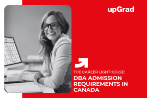 Doctor of Business Administration (DBA) Admission Requirements in Canada