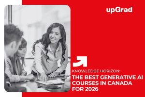 The Best Generative AI Courses in Canada for 2026: Which Ones Are Worth Your Time?