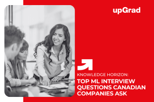 Top Machine Learning Interview Questions Canadian Companies Commonly Ask