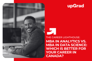 MBA in Analytics vs. MBA in Data Science: Which Is Better for Your Career in Canada?