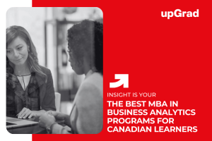The Best MBA in Business Analytics Programs for Canadian Learners