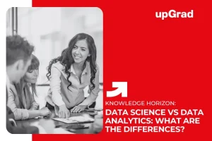Data Science vs Data Analytics: What are the Differences?