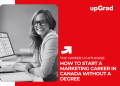 how to start a marketing career in canada without a degree