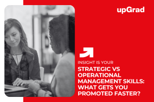 Strategic vs Operational Management Skills: What Gets You Promoted Faster?