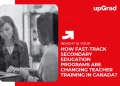 Fast-Track Secondary Education Programs Transforming Teacher Training in Canada
