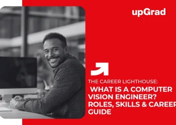 What is a Computer Vision Engineer? Roles, Skills and Career Guide