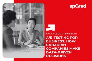 A/B Testing for Business: How Canadian Companies Make Data-Driven Decisions